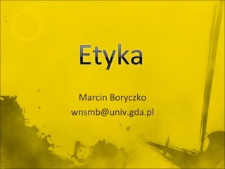 Marcin Boryczko [email_address] 