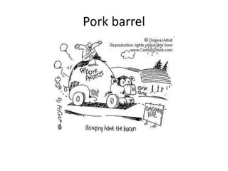 Pork barrel
 