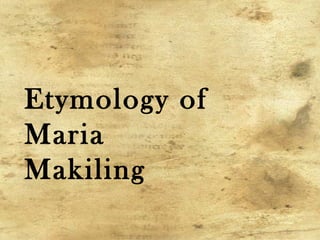Etymology of Maria Makiling 