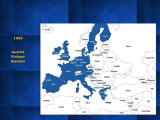 1995
Austria
Finland
Sweden
 