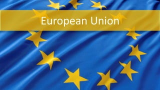 European Union
 