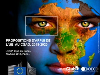 https://lunefunambule.com/tag/femme-africaine/
PROPOSITIONS D'APPUI DE
L'UE AU CSAO, 2018-2020
- GOP, Club du Sahel,
16 June 2017, Paris -
 