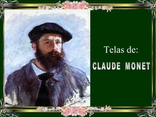 Telas de: CLAUDE  MONET 