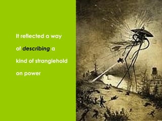   It reflected a way of  describing  a kind of stranglehold on power 