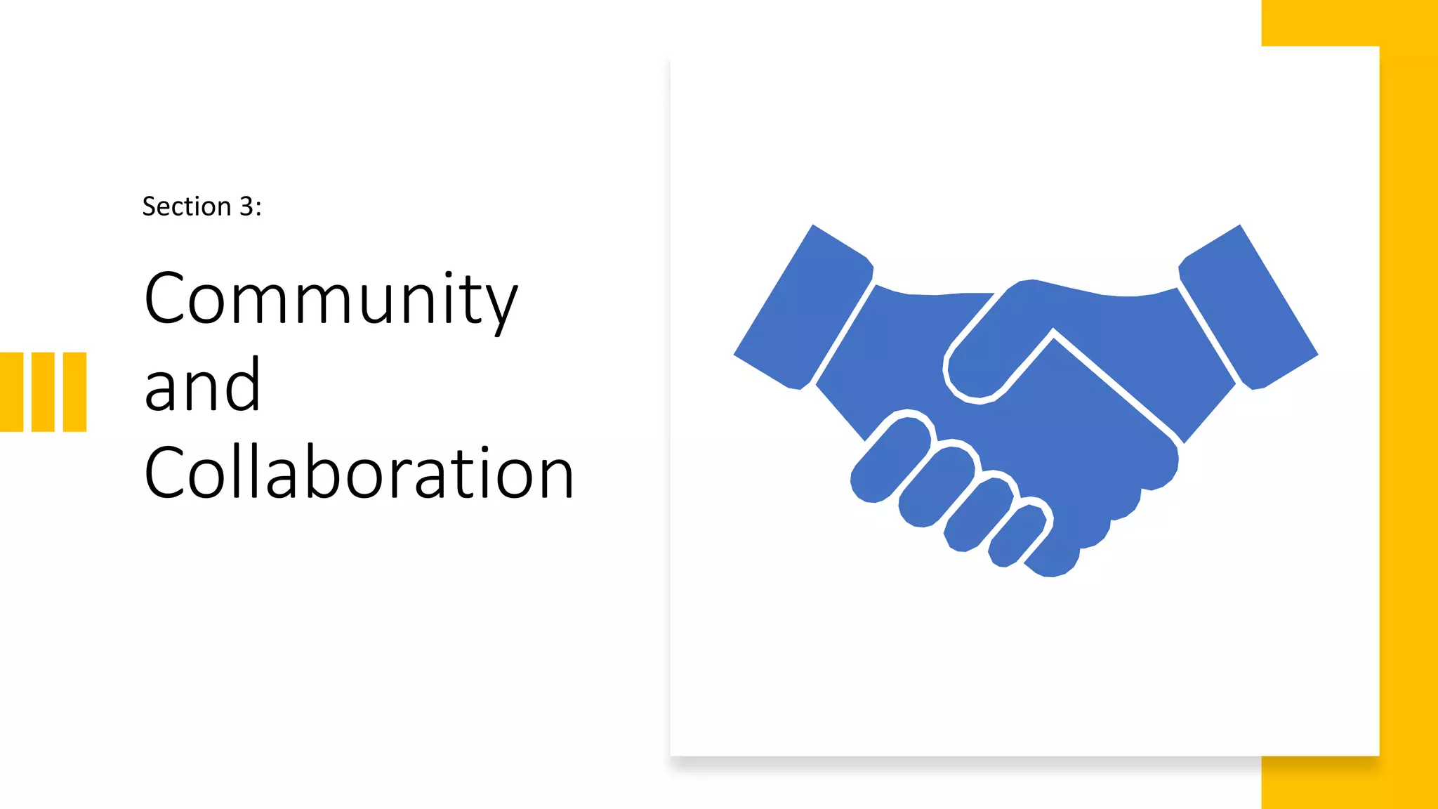 Community
and
Collaboration
Section 3:
 
