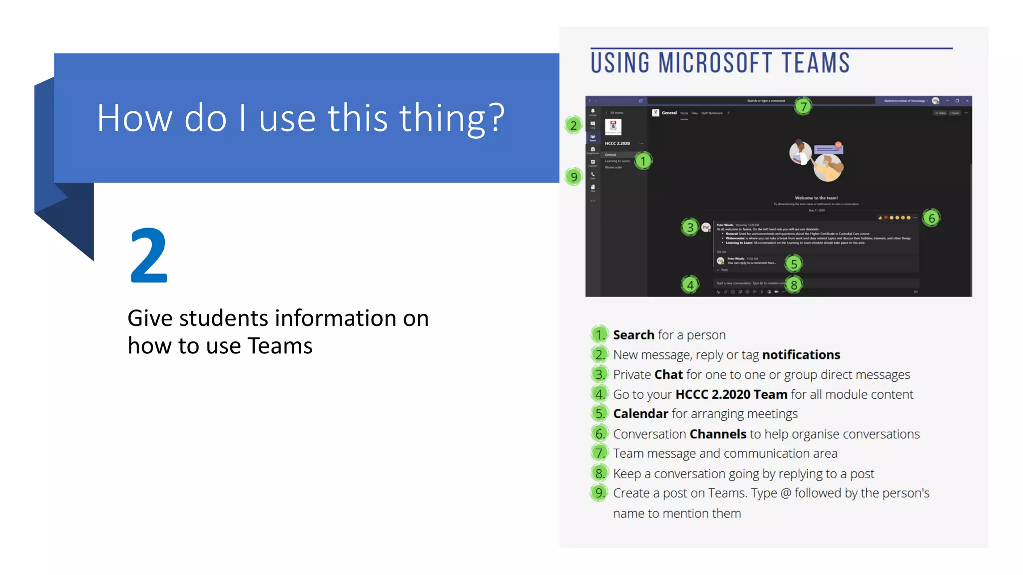 How do I use this thing?
2
Give students information on
how to use Teams
 