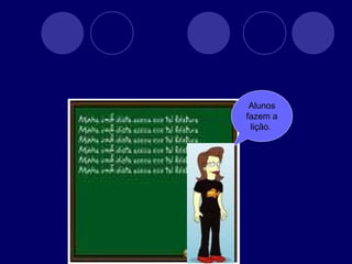 Alunos fazem a lição.  