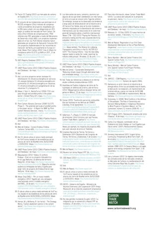 74.	Factor CO Trading (2012) Los mercados de carbono           91.	 Los fabricantes de acero, cemento y aluminio son          107.	Para más información, véase: Carbon Trade Watch
    en España 2011, http://www.factorco2.com/comun/                 algunos de los que están cabildeando con más fuerza            (2012), ‘La codicia del subsuelo en la amazonía
    docs/46-Mercados%20de%20Carbono_20120104.pdf                    en torno a lo que se conoce como ‘fuga de carbono’.            ecuatoriana’, marzo, http://www.carbontradewatch.
75.	El conjunto de las instalaciones que participan en el           Sin embargo, aunque se ha observado una tendencia              org/articles/la-codicia-del-subsuelo-en-la-
    RCCDE entregaron 254,6 millones de compensa-                    a largo plazo de deslocalización de la industria de la         amazonia-ecuatoriana.html
    ciones procedentes de proyectos respaldados por                 UE hacia el Sur Global, esta se ha visto fundamen-        108.	UNEP Risoe Centre (2012) CDM/JI Pipeline Analysis
    la ONU para cumplir con sus obligaciones en 2011,               talmente impulsada por la liberalización del comercio          and Database, 1 de mayo, http://www.cdmpipeline.org
    según un análisis de mercado de Point Carbon. De                internacional y por las reducciones en el coste mar-
                                                                    ginal del transporte aéreo y marítimo internacional.      109.	Rebossio, A. - El País (2005) ‘El nuevo hechizo de
    estos 254,6 millones de compensaciones, 178,8                                                                                  los bonos ‘verdes’’, 9 de enero, http://elpais.com/
    millones eran REC generadas a través del Mecanismo              Véase: CTW - CEO (2012) ‘Paying the Polluters: EU
                                                                    emissions trading and the new corporate electricity            diario/2005/01/09/negocio/1105279409_850215.
    de Desarrollo Limpio (MDL) con proyectos implemen-                                                                             html
    tados en el Sur; los 75,8 millones restantes fueron             subsidies’, febrero, http://www.carbontradewatch.
    generadas por proyectos de Aplicación Conjunta (AC)             org/publications/paying-the-polluters-eu-emissions-       110.	Web de Repsol, ‘Registration of our first Clean
    con proyectos implementados en las ‘economías en                trading-and-the-new-corporate-electricity-subsidies.           Development Mechanism at the La Plata Refinery
    transición’ del Norte, principalmente en Europa ori-            html. Véase también: The Alliance for Lobbying                 (Argentina)’, www.repsol.com/es_en/corporacion/
    ental. Véase: Point Carbon (2012) ‘Use of offsets for           Transparency and Ethics in the EU (ALTER-EU)                   responsabilidad-corporativa/energia-sostenible/
    compliance within EU ETS up 86% on 2011’, 21 de                 (2011) ‘The missing millions – how the new lobby               estrategia-carbono/mercados-de-carbono/mdl-
    mayo, http://www.pointcarbon.com/aboutus/                       register needs to tackle the ‘under-reporting’ by              refineria-plata.aspx
    pressroom/pressreleases/1.1902674                               industry lobby groups’, Bruselas, 22 de junio, www.       111.	 Banco Mundial – Web de Carbon Finance Unit,
                                                                    alter-eu.org/press-releases/2011/06/22/lobby-
76.	IGES Registry Database (2010) http://enviroscope.                                                                               Spanish Carbon Fund, http://wbcarbonfinance.org/
                                                                    millions-missing-from-the-transparency-register
    iges.or.jp/modules/envirolib/upload/2395/attach/                                                                                Router.cfm?Page=SCF
    iges_registry_data.zip                                     92.	UNEP Risoe Centre (2012) CDM/JI Pipeline Analysis
                                                                                                                              112.	Banco Mundial – Web de Carbon Finance
                                                                   and Database, 1 de mayo, http://www.cdmpipeline.org
77.	UNEP Risoe Centre (2012) CDM/JI Pipeline Analysis                                                                              Unit, Spanish Carbon Fund Project Portfolio,
    and Database, 1 de mayo, http://www.cdmpipeline.org        93.	Web de Cemex – Sustainable Development,                         http://wbcarbonfinance.org/Router.
                                                                   ‘Reducing climate impact through alternative fuels              cfm?Page=SCFft=Projects
78.	Ibid.                                                          and renewable energy’, http://www.cemex.com/
79.	Ibid. Los otros proyectos serían: biomasa (4),                                                                            113.	 Ibid.
                                                                   SustainableDevelopment/cases/AlternativeFuels.aspx
    reforestación (4), eficiencia energética en servicios                                                                     114.	UNFCCC – CDM Registry, http://cdm.unfccc.int/
                                                               94.	Ibid. Todas las referencias a dólares en el informe
    (3), energía hidráulica (3), eficiencia energética en                                                                          Registry/index.html. Número de registro 0846.
                                                                   aluden a dólares estadounidenses (USD).
    suministros (2), eficiencia energética en industrias                                                                      115.	Gamesa es un actor clave en la industria de la
    (1), eficiencia energética en autogeneración de las        95.	Asamblea de Pueblos Indígenas del Istmo de Te-
                                                                                                                                   energía eólica. Entre sus actividades está el diseño,
    industrias (1) y transporte (1).                               huantepec en defensa de la tierra y del territorio
                                                                                                                                   la fabricación, la instalación y el mantenimiento de
                                                                   (2012) ‘Megaproyectos eólicos despojan tierras indí-
80.	Véase J. Sijm, K., Neuhoff et al. (2006) ‘CO2 cost                                                                             turbinas eólicas; cuenta con más de 24.100 MW
                                                                   genas en México’, 23 de mayo, http://tierrayterritorio.
    pass through and windfall profits in the power                                                                                 instaladas y 16.300 MW en mantenimiento. Web de
                                                                   wordpress.com/2012/05/23/megaproyectos-eolicos-
    sector’, Climate Policy 6(1), mayo, http://www.eprg.                                                                           Gamesa, http://www.gamesacorp.com/es/gamesa/
                                                                   despojan-tierras-indigenas-en-mexico/
    group.cam.ac.uk/wp-content/uploads/2008/11/                                                                               116.	Oceransky, S. (2008) ‘Wind Conflicts in the Isthmus
    eprg0617.pdf                                               96.	Cemex (2010), ‘Sustitución parcial de combustible
                                                                   fósil por biomasa en las fábricas de CEMEX’,                    of Tehuantepec: The Role of Ownership and
81.	Point Carbon Advisory Services (2008) ‘EU ETS                                                                                  Decision-Making Models in Indigenous Resistance
                                                                   Colombia, 10 de septiembre, http://www.andi.
    Phase II – The potential and scale of windfall profits                                                                         to Wind Projects in Southern Mexico’, en The
                                                                   com.co/Archivos/file/Gerambiental/Congreso%20
    in the power sector – A Report for WWF by Point                                                                                Commoner, número 13, invierno 2008-09, http://
                                                                   Ecoeficiencia%202010/MEMORIAS%205%20
    Carbon Advisory Services’, marzo, http://awsassets.                                                                            www.commoner.org.uk/N13/14-Oceransky.pdf
                                                                   CONGRESO%20INTERNACIONAL/cemex.pdf
    panda.org/downloads/point_carbon_wwf_windfall_                                                                            117.	 CGT Chiapas (2011), ‘Declaración antieólica del istmo
    profits_mar08_final_report_1.pdf                           97.	Gilbertson, T. y Reyes, O. (2009) El mercado
                                                                   de emisiones: cómo funciona y por qué fracasa,                   (Oaxaca)’, 18 de mayo, http://www.cgtchiapas.org/
82.	UNEP Risoe Centre (2012) CDM/JI Pipeline Analysis                                                                               noticias/declaracion-antieolica-istmo-oaxaca
                                                                   Carbon Trade Watch, capítulo 4, http://www.
    and Database, 1 de mayo, http://www.cdmpipeline.org
                                                                   carbontradewatch.org/publications/el-mercado-de-           118.	Carlos Cruz Vásquez, coordinador de los
83.	Ibid.                                                          emisiones-como-funciona-y-por-que-fracasa.html.                 Ejidatarios de Unión Hidalgo, en ‘Los Engaños que
84.	Web de Endesa – Conoce Endesa, Endesa                          Véase, por ejemplo, los impactos de proyectos MDL               trae el viento’ (2007), Revolucionemos Oaxaca,
    Carbono, Cartera MDL, http://www.endesa.com/es/                que usan cáscaras de arroz en Tailandia.                        http://www.youtube.com/watch?v=kMXQ1__
    conoceendesa/lineasnegocio/otrosnegocios/Paginas/          98.	Congreso Nacional de Tierras, Territorios y                     BRC8feature=relmfu
    EndesaCarbono.aspx                                             Soberanías (2011) Declaración del Congreso de              119.	 Amnesty International (2011) ‘Urgent Action:
85.	Ibid. El cálculo utiliza un precio medio estimado              Tierras, Territorios y Soberanías, 5 de octubre, http://         Community Threatened by Wind Farm Staff’, 25
    de 14,47 euros, basado en las estadísticas de los              congresodetierrasyterritorios.elalimentoesvital.com/             de octubre,http://www.amnesty.org/es/library/
    precios de cierre de BlueNet entre 26/02/2008                  index.php?option=com_contentview=articleid=88                  asset/AMR41/068/2011/en/ae52cb2a-f29e-47a7-
    y 23/05/2012. Véase: http://www.bluenext.eu/                   :comunicado-publico-declaracion-del-congreso-de-                 9db1- 4ed5b6caabe1/amr410682011en.pdf. Véase
    statistics/downloads.php                                       tierras-territorios-y-soberaniascatid=15Itemid=121             también: EWW (2011) ‘In Oaxaca, Mexico, a struggle
86.	UNEP Risoe Centre (2012) CDM/JI Pipeline Analysis          99.	Web de Repsol, http://www.repsol.com                             against wind energy companies from Spain’, 2 de
    and Database, 1 de mayo, http://www.cdmpipeline.org                                                                             noviembre, http://ewwaunel.wordpress.com/tag/
                                                               100.	Reuters (sin fecha) Repsol YPF SA, http://mobile.               la-venta
87.	Mapuexpress (2012) ‘Videos: El conflicto                        reuters.com/company?symbol=REP.MCirpc=932
    Endesa – Enel con su proyecto Hidroeléctrico                                                                              120.	Larry Lohmann (2012) ‘Un álgebra interminable:
                                                               101.	CBS News (2012) http://www.cbsnews.com/8301-                   las contradicciones de los mercados climáticos’,
    en el Lago Neltume y la defensa del territorio                  505245_162-57417818/a-look-at-spanish-oil-giant-
    Mapuche’, 23 de mayo, http://www.mapuexpress.                                                                                  en Mercados de Carbono: la neoliberalización del
                                                                    repsol/
    net/?act=publicationsid=6438; ‘Mapuche solicitan                                                                              clima, Ediciones Abya Yala, Ecuador, http://www.
    audiencia a embajadas de Italia y España para              102.	Ibid.                                                          carbontradewatch.org/articles/mercados-de-
    exigir retiro de proyecto de Endesa-Enel en lago           103.	Web de Repsol, http://www.repsol.com                           carbono-la-neoliberalizacion-del-clima.html
    Neltume’, 18 de mayo, http://www.mapuexpress.              104.	El cálculo utiliza un precio medio estimado de
    net/?act=newsid=8591                                           14,47 euros, basado en las estadísticas de los
88.	Véase: Stop ENEL! - Per un nuovo modello                        precios de cierre de BlueNet entre 26/02/2008
    energetico (2012) ‘Appello per una campagna                     y 23/05/2012. Véase: http://www.bluenext.eu/
    internazionale contro il modello energetico                     statistics/downloads.php
    dell’ENEL’, 20 de abril, http://stopenel.noblogs.          105.	AECID – Gobierno de España – Ministerio de
    org/post/2012/04/20/appello-per-una-campagna-                   Asuntos Exteriores y de Cooperación (2011) Anejo,
    internazionale-contro-il-modello-energetico-dellenel            Resolución de la Línea de cooperación empresarial,
89.	El cálculo utiliza un precio medio estimado de 14,47 eu-        www.aecid.es/galerias/subvenciones/descargas/
    ros, basado en las estadísticas de los precios de cierre        CAP_2011/Anejo_I_Resolucixn_cooperacion__
    de BlueNet entre 26/02/2008 y 23/05/2012. Véase:                empresarial.pdf
    http://www.bluenext.eu/statistics/downloads.php            106.	No más petróleo inundando Ecuador (2012) ‘La
90.	Herson, M. y McKenna, R. (sin fecha) - The Strategy             indignación por la subvención a Repsol YPF se
    Works, ‘Carbon abatement options in the cement                  multiplica’, 25 de enero, http://ecuadorsinpetroleo.
    sector’, http://www.thestrategyworks.com/articles/              blogspot.com/2012/01/la-indignacion-por-la-
    cement_abatement.html                                           subvencion-repsol.html                                         www.carbontradewatch.org
 