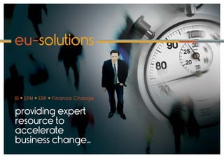 providing expert
resource to
accelerate
business change…
 