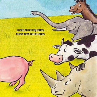 LIVRO OU CHIQUEIRO,
TUDO TEM SEU CHEIRO.
11
 