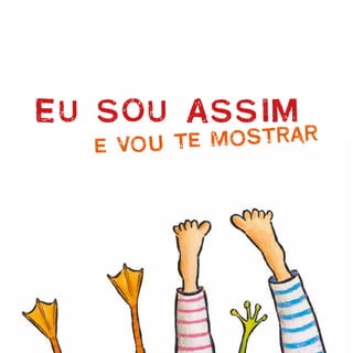 EU SOU ASSIM
e vou te mostrar
 