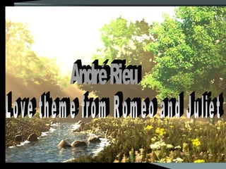 Love theme from Romeo and Juliet André Rieu 