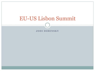 Jodi Dobinsky EU-US Lisbon Summit 