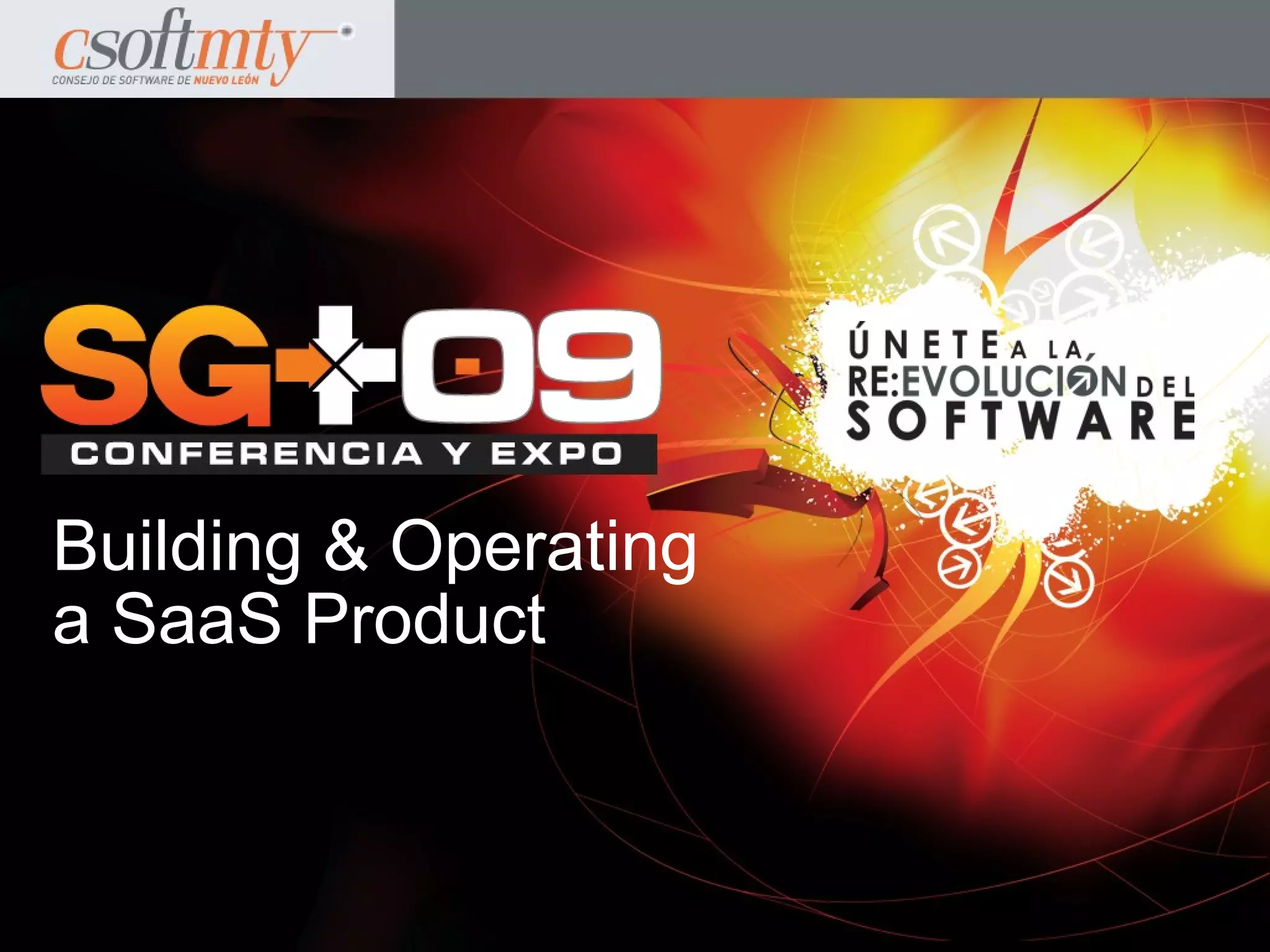 Building & Operating
a SaaS Product
 