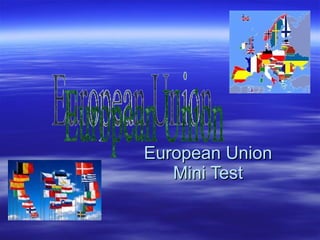 European Union Mini Test European Union 