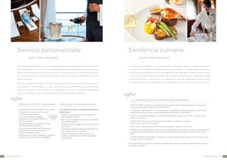 Servicio personalizado

Excelencia culinaria

¡Está todo incluido!

¡está todo incluido!

Totalmente comprometidos en hacer realidad los deseos de cada pasajero, nuestro personal a

La gastronomía de Regent es un sueño epicúreo. Suntuosa y sublime, nuestra gastronomía

bordo le ofrecerá una sincera sonrisa, mientras prepara su bebida favorita, limpia su Suite o le

gourmet, es un festín para los sentidos, así como para el paladar. Utilizando siempre productos

ofrece toallas limpias en su tumbona de la piscina. Se sorprenderá de cómo nuestro personal

locales frescos, que reflejan la cultura y los ingredientes de cada región visitada, así como carnes

se anticipa a sus deseos y hace realidad sus peticiones con celeridad y amabilidad. Nunca se

y mariscos de primera calidad comprados en mercados internacionales. Disfrute de nuestra

esperan propinas.

gastronomía dónde y como quiera, en cualquiera de nuestros restaurantes de turno libre.

Reserve una Suite Concierge y benefíciese de una serie de privilegios y beneficios exclusivos
que aportan un valor añadido a su viaje. Si se aloja en una Suite Penthouse, su Mayordomo
Personal le ayudará a encontrar buenos restaurantes en la ciudad y las mejores tiendas para

disfrute

realizar sus compras. Está a su disposición con la máxima discreción y eficiencia.

ventajas suites concierge:

Complementado con los mejores vinos y un impecable servicio. Navegar nunca supo tan bien.

disfrute

la diversidad de nuestros restaurantes

ventajas suite penthouse:

•	 COMPASS ROSE Situado en el corazón de todos nuestros barcos. Es el restaurante principal con
variaciones regionales y gastronomía internacional.

•	 Paquete pre-crucero en Hotel de Lujo incluído

Las ventajas Concierge, y además un Mayordomo

•	 Prioridad en la reserva de excursiones
y de restaurantes online

personal que:

•	 LA VERANDA/SETTE MARI Se sirven desayunos y comidas de cocina internacional. Para la cena
disfrute de la auténtica pasta y otras especialidades italianas en el Sette Mari.

•	 Gestiona sus reservas en los restaurantes de
especialidades a bordo

•	 PRIME 7 Interpretación elegante y contemporánea del típico grill de Nueva York. (Mediante reserva

•	Reserva las excursiones del crucero y cualquier
otro servicio turístico

•	 SIGNATURES Sirve alta cocina francesa para deleitar al paladar más exigente.

•	 15 minutos GRATIS de llamadas
telefónicas y 30 minutos GRATIS de
acceso a Internet
•	 10% de descuento en la compra de vinos
y licores de primeras marcas

•	 Organiza fiestas privadas en su Suite y envía las
invitaciones

•	 5% de descuento en noches adicionales o
programas pre y post-crucero y en
Excursiones Regent Choice

•	 Coordina su pedido de lavado de ropa para que
esté a punto cuando la necesite

•	 Prismáticos en su Suite, cafetera Illy, manta de
cashmere y un regalo especial de Regent

•	 Prepara su bebida favorita, junto con unos
canapés, cuando regrese a bordo después de
una excursión

previa. Sin suplemento).

(Mediante reserva previa. Sin suplemento).

•	 POOL GRILL Una terraza para disfrutar de un desayuno o almuerzo al aire libre.
•	 SERVICIO DE HABITACIONES Puede cenar confortablemente en su Suite, si lo desea, eligiendo entre
una selección de platos del menú del restaurante principal, Compass Rose, y se los servirán plato a
plato.
•	 coffee corner Para aquellos momentos en los que le apetece una galleta con chocolate, un poco
de fruta fresca o un sándwich.
Para más información sobre los horarios de restaurantes y reservas consulte el Atlas 2014 de cruceros
(disponible en inglés).

4

www. r ss c . c o m

c a le n d a r i o 2 014 - 15

5

 