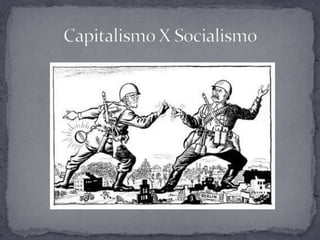 Capitalismo X Socialismo