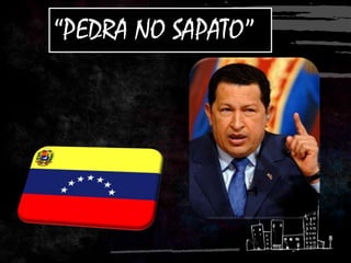 “PEDRA NO SAPATO”
 