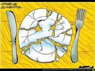 Apresentação elaborada pela Professora FERNANDA LOPES, disciplina de Geografia
 