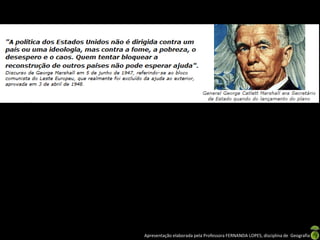 Apresentação elaborada pela Professora FERNANDA LOPES, disciplina de Geografia
 