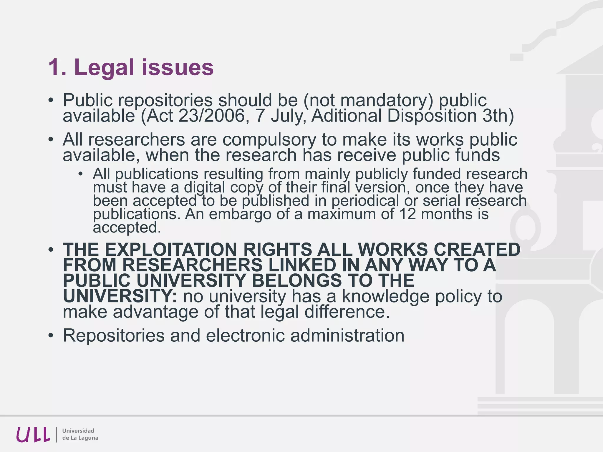 2. Requirements and considerations of
legal policy in knowledge management
• Policy measures
• Organizational measures
• Strengthen the ICT services which support the
knowledge management policy
• Agreements with other Universities
 