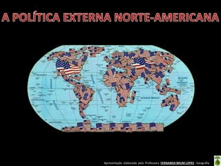 Apresentação elaborada pela Professora FERNANDA BRUM LOPES - Geografia
 