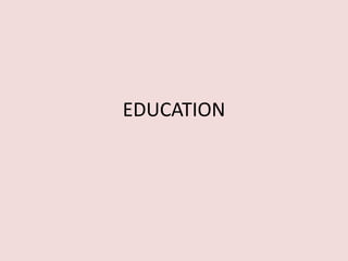 EDUCATION
 