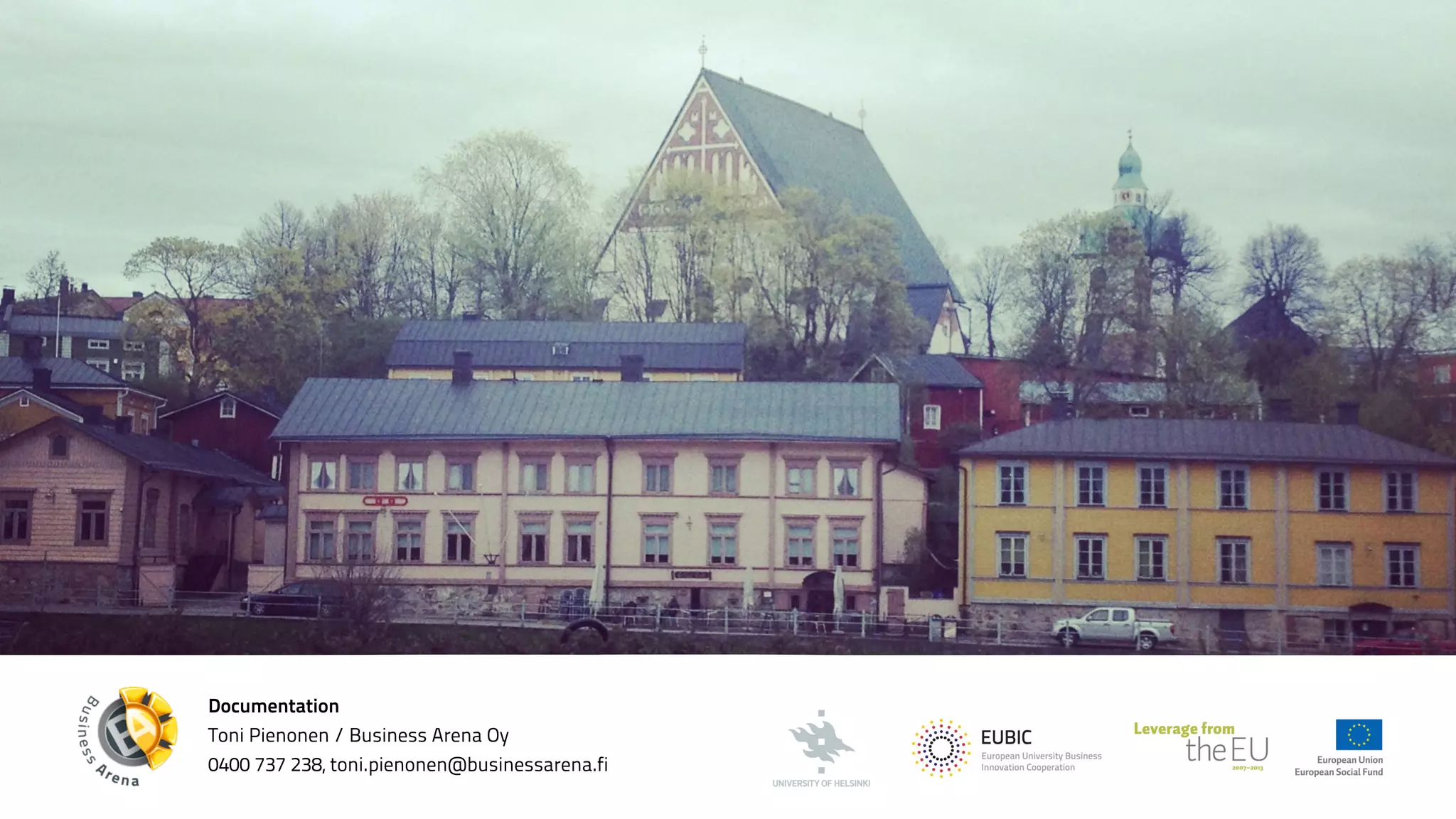 Documentation 
Toni Pienonen / Business Arena Oy 
0400 737 238, toni.pienonen@businessarena.fi 

