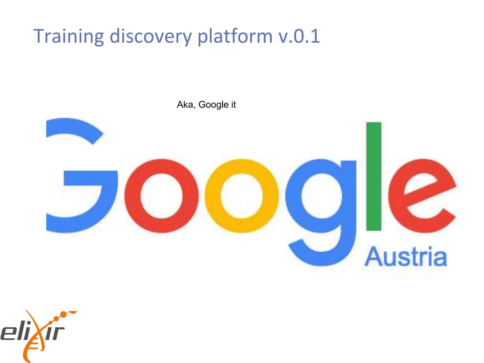 Training discovery platform v.0.1
Aka, Google it
 