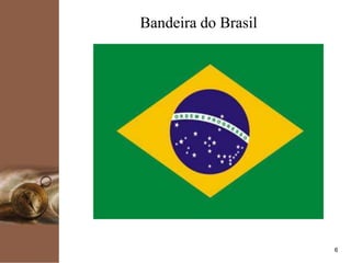 kpmg
6
Bandeira do Brasil
 