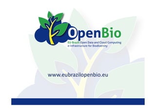www.eubrazilopenbio.eu
 