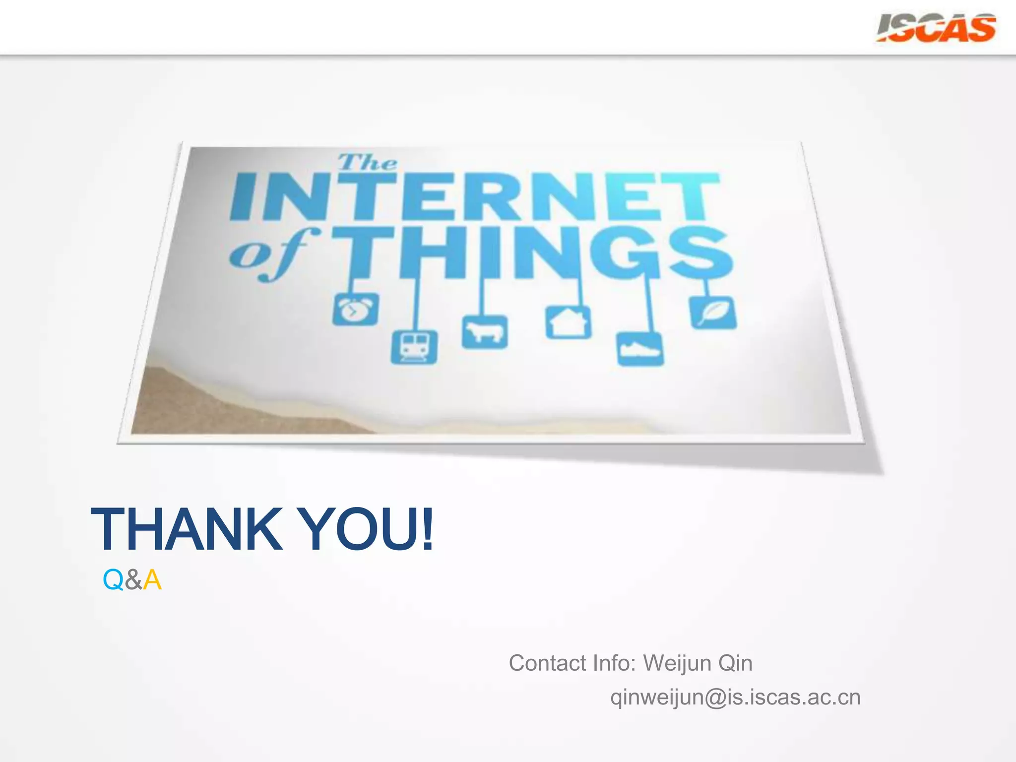 THANK YOU!
Q&A

             Contact Info: Weijun Qin
                      qinweijun@is.iscas.ac.cn
 