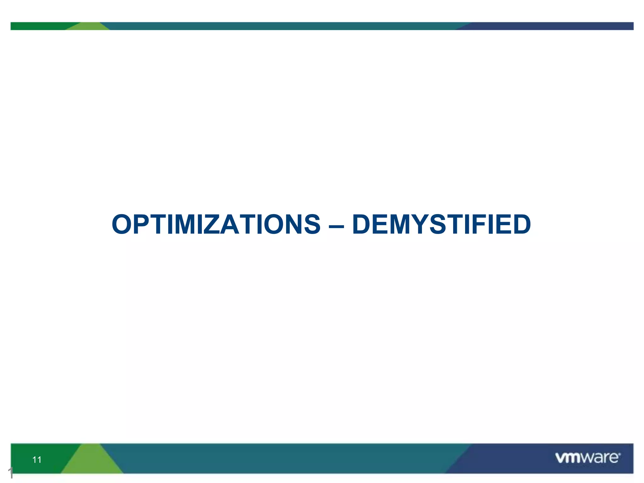 1111
OPTIMIZATIONS – DEMYSTIFIED
1
 