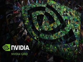 NVIDIA GRID
 