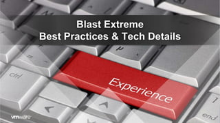 Blast Extreme
Best Practices & Tech Details
32
 