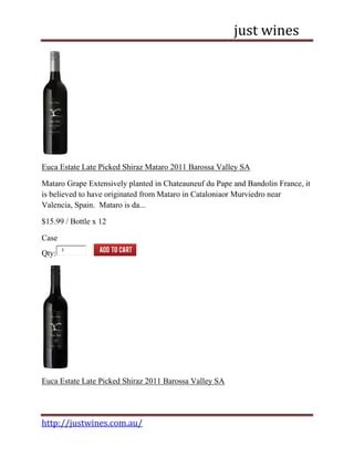 just wines




Euca Estate Late Picked Shiraz Mataro 2011 Barossa Valley SA

Mataro Grape Extensively planted in Chateauneuf du Pape and Bandolin France, it
is believed to have originated from Mataro in Cataloniaor Murviedro near
Valencia, Spain. Mataro is da...

$15.99 / Bottle x 12

Case
       1
Qty:




Euca Estate Late Picked Shiraz 2011 Barossa Valley SA




http://justwines.com.au/
 