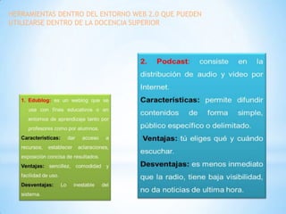 HERRAMIENTAS DENTRO DEL ENTORNO WEB 2.0 QUE PUEDEN
UTILIZARSE DENTRO DE LA DOCENCIA SUPERIOR

 