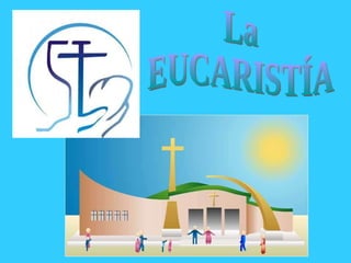 La EUCARISTÍA 