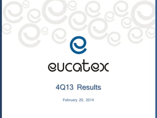 4Q13 Results
February 20, 2014

 