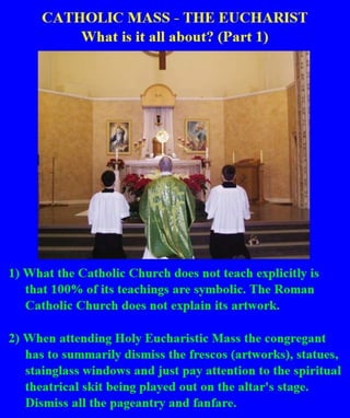 CATHOLIC MASS - THE EUCHARIST: What is it all about?