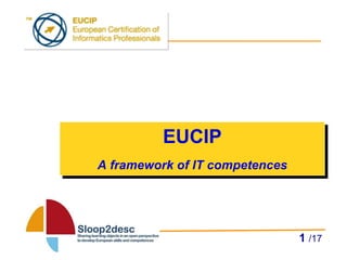 EUCIP A framework of IT competences   /17 