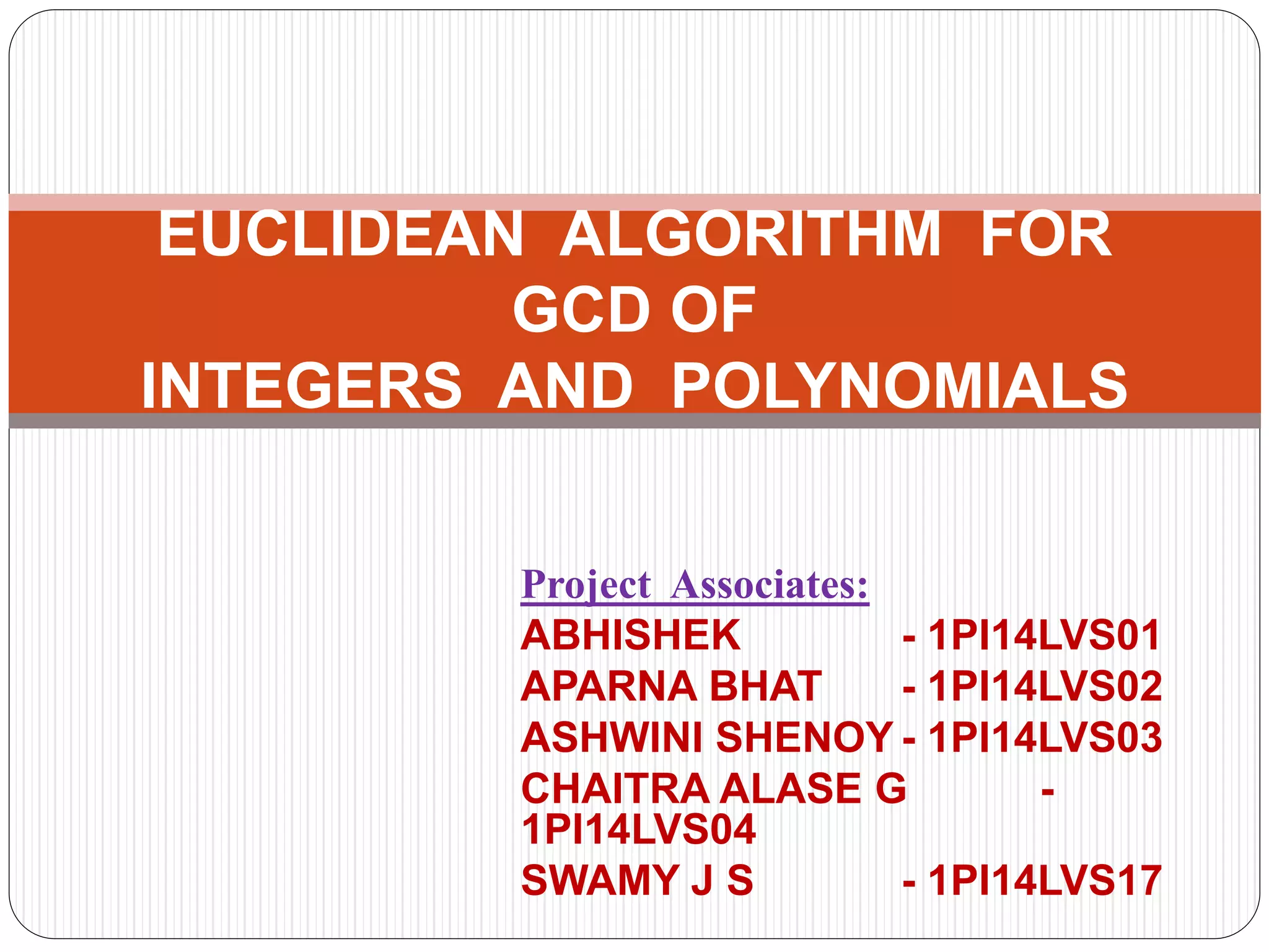 Eucledian algorithm for gcd of integers and polynomials | PPT