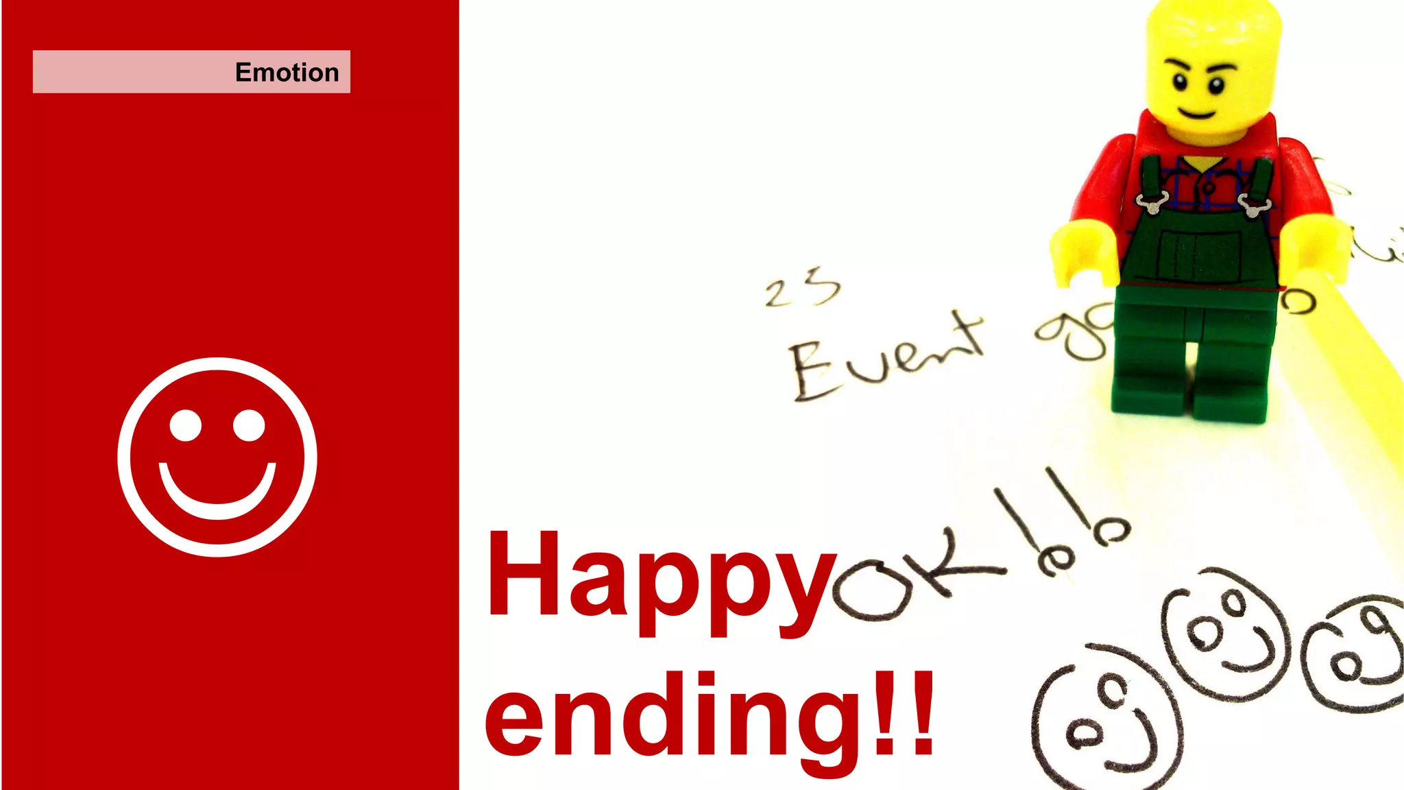 Emotion



Happy
ending!!

 