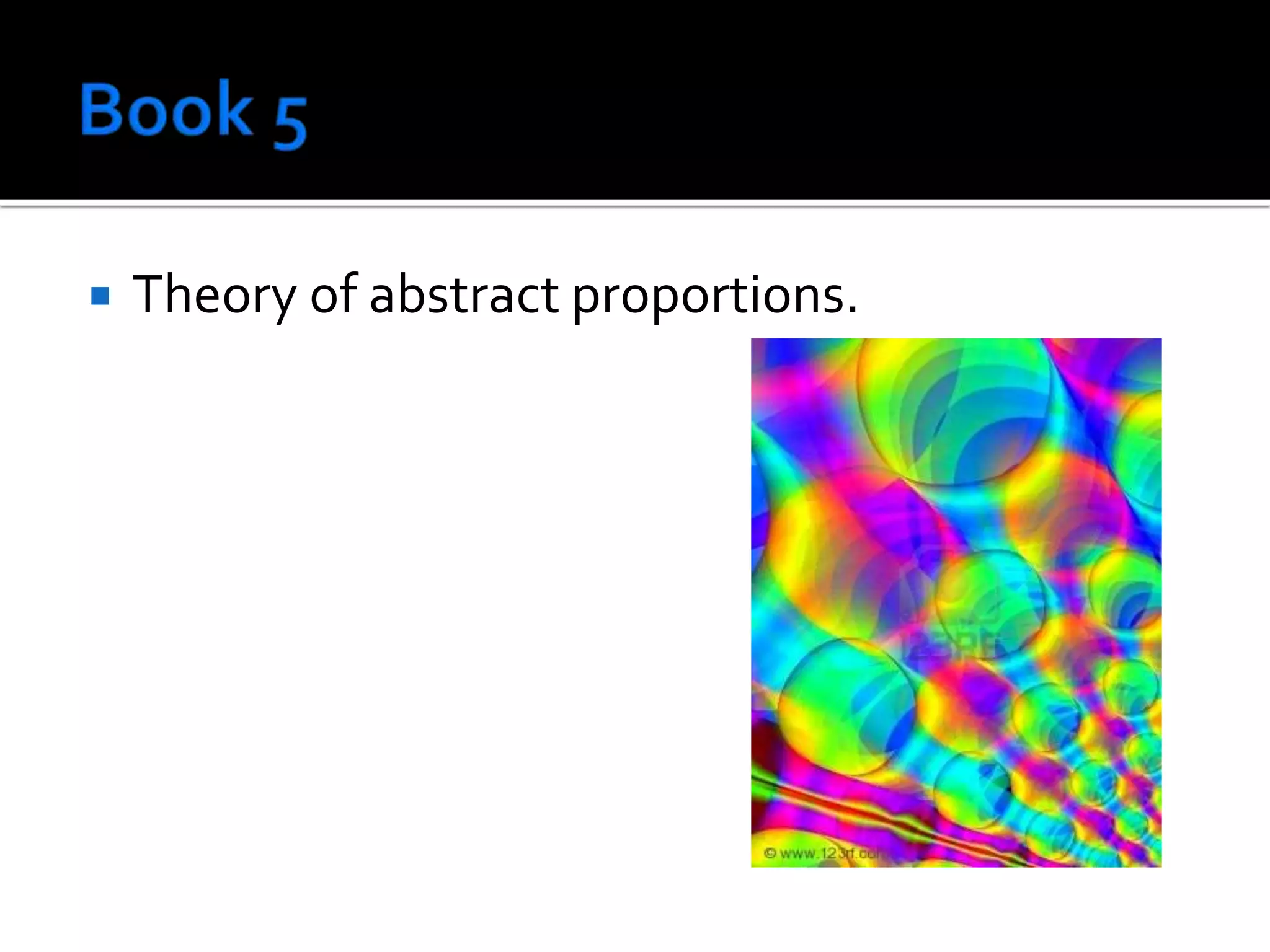  Theory of abstract proportions.
 
