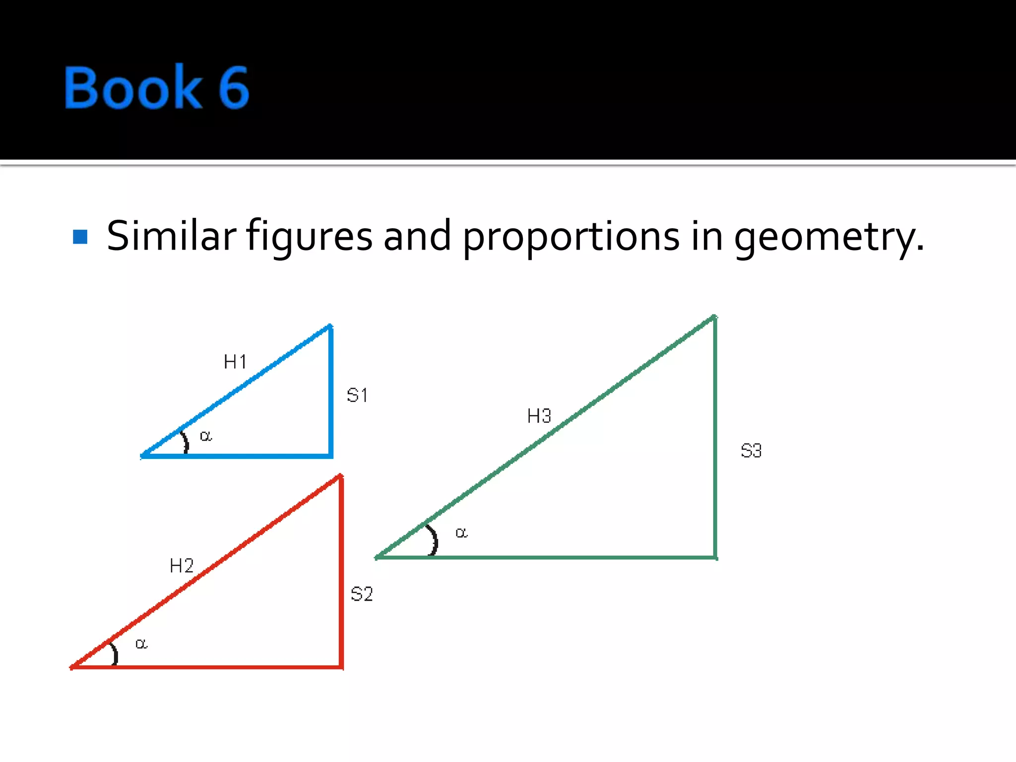  Similar figures and proportions in geometry.
 