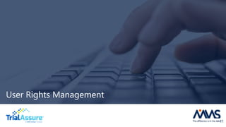 User Rights Management
11
 