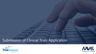 Submission of Clinical Trials Application
14
 
