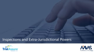 Inspections and Extra-Jurisdictional Powers
22
 
