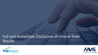 Full and Immediate Disclosure of Clinical Trials
Results
25
 