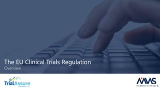 The EU Clinical Trials Regulation
Overview
5
 
